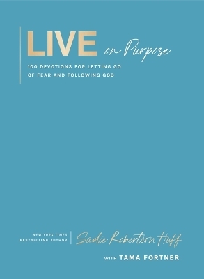 Live on Purpose - Sadie Robertson Huff