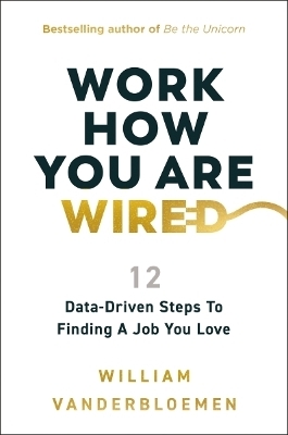 Work How You Are Wired - William Vanderbloemen