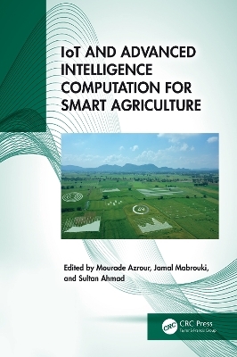 IoT and Advanced Intelligence Computation for Smart Agriculture - 