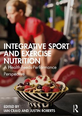 Integrative Sport and Exercise Nutrition