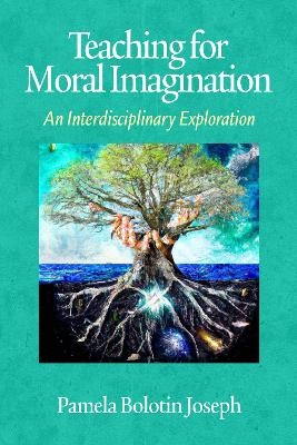 Teaching for Moral Imagination - Pamela Bolotin Joseph