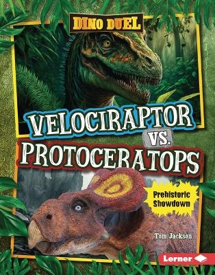 Velociraptor vs. Protoceratops - Tom Jackson