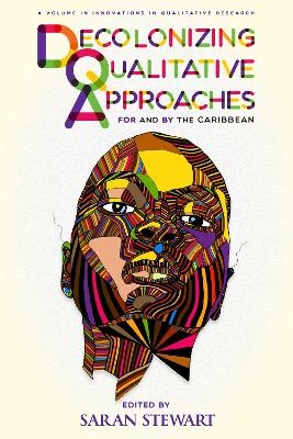 Decolonizing Qualitative Approaches for and by the Caribbean - 