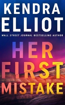 Her First Mistake - Kendra Elliot