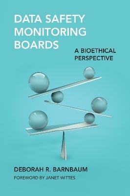 Data Safety Monitoring Boards - Deborah R. Barnbaum