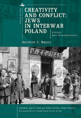 Creativity and Conflict. Jews in Interwar Poland. - Gershon C. Bacon