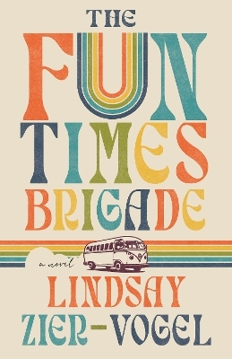The Fun Times Brigade - Lindsay Zier-Vogel