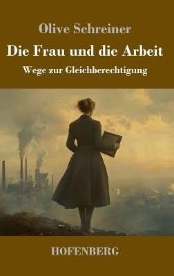 Die Frau und die Arbeit - Olive Schreiner
