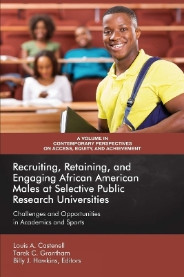 Recruiting, Retaining, and Engaging African-American Males at Selective Public Research Universities - 