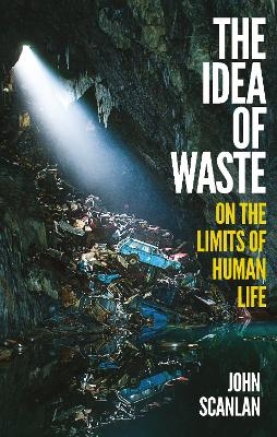 The Idea of Waste - John Scanlan