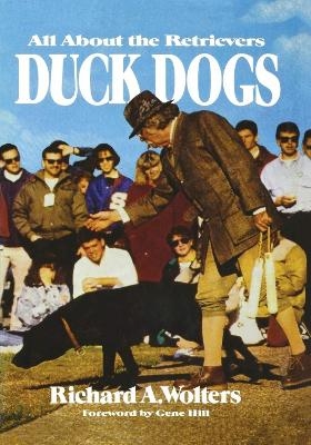 Duck Dogs - Richard A. Wolters