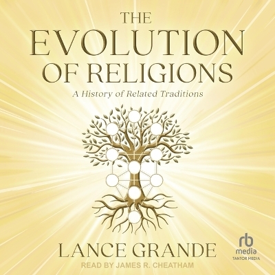 The Evolution of Religions - Lance Grande
