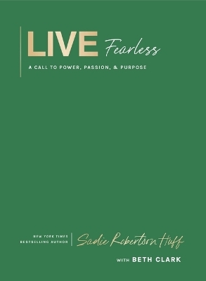 Live Fearless - Sadie Robertson Huff