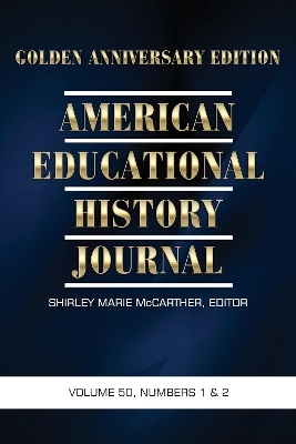 American Educational History Journal Vol 50 Issue 1 & 2 - 