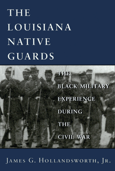 The Louisiana Native Guards - James G. Hollandsworth
