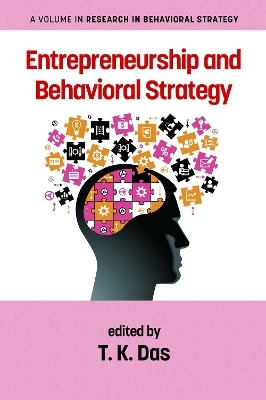 Entrepreneurship and Behavioral Strategy - T. K. Das