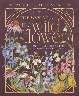 The Way of the Wildflower - Ruth Chou Simons