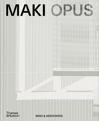 MAKI OPUS - Maki &amp Associates;  , Maki and Associates