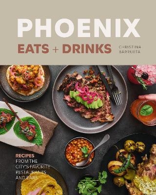 Phoenix Eats + Drinks - Christina Barrueta