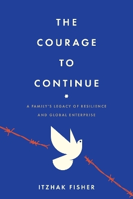 The Courage to Continue - Itzhak Fisher
