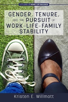 Gender, Tenure, and the Pursuit of Work-Life-Family Stability - Kristen E. Willmott