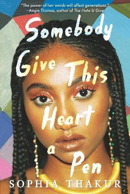 Somebody Give This Heart a Pen - Sophia Thakur
