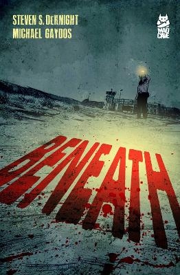Beneath - Steven DeKnight