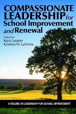 Compassionate Leadership for School Improvement and Renewal - 