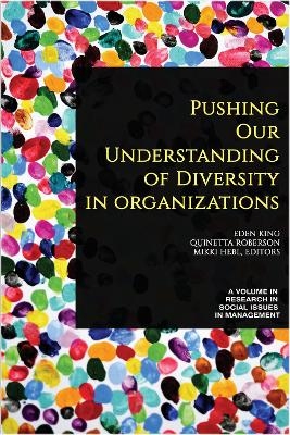 Pushing our Understanding of Diversity in Organizations - 