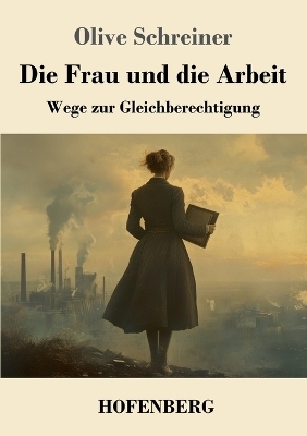 Die Frau und die Arbeit - Olive Schreiner