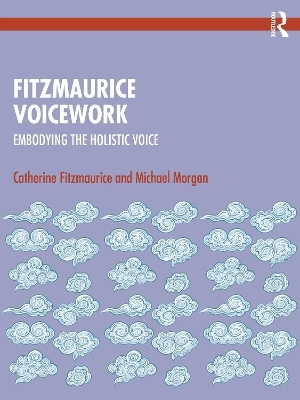 Fitzmaurice Voicework - Catherine Fitzmaurice, Michael Morgan