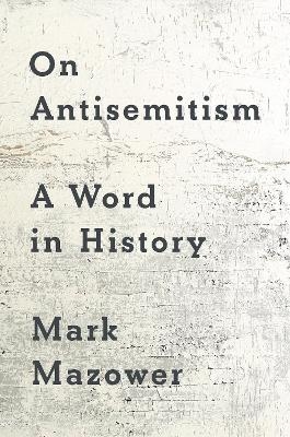 On Antisemitism - Mark Mazower