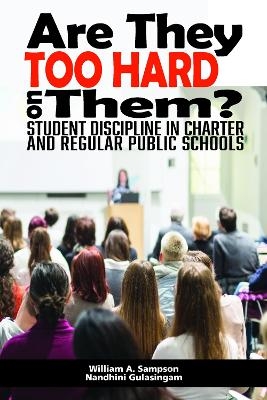 Are They Too Hard on Them? Student Discipline in Charter and Regular Public Schools - Wlliam A. Sampson, Nandhini Gulasingam