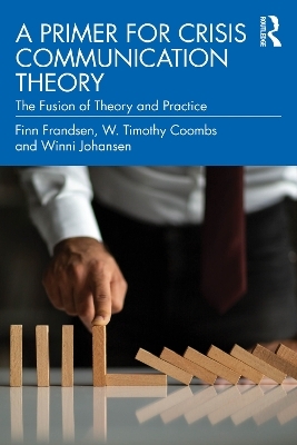 A Primer for Crisis Communication Theory - Finn Frandsen, W. Timothy Coombs, Winni Johansen