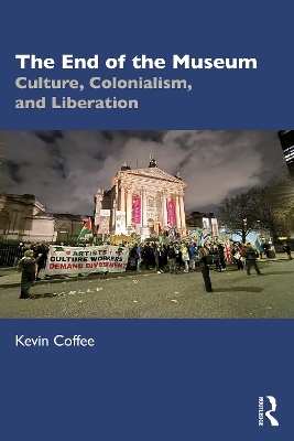 The End of the Museum - Kevin Coffee