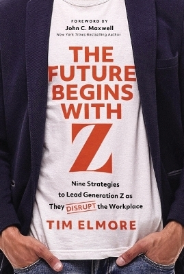 The Future Begins with Z - Tim Elmore