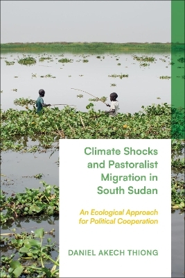 Climate Shocks and Pastoralist Migration in South Sudan - Daniel Akech Thiong