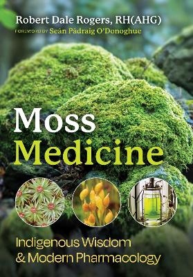 Moss Medicine - Robert Dale Rogers