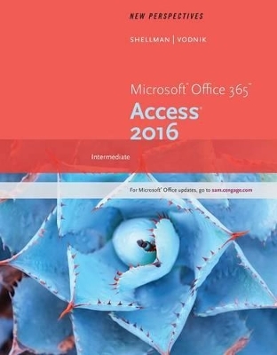 New Perspectives Microsoft® Office 365 & Access 2016 : Intermediate,  Loose-leaf Version