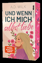 Und wenn ich mich selbst liebe - ANDREA WiLK, A.D. WiLK