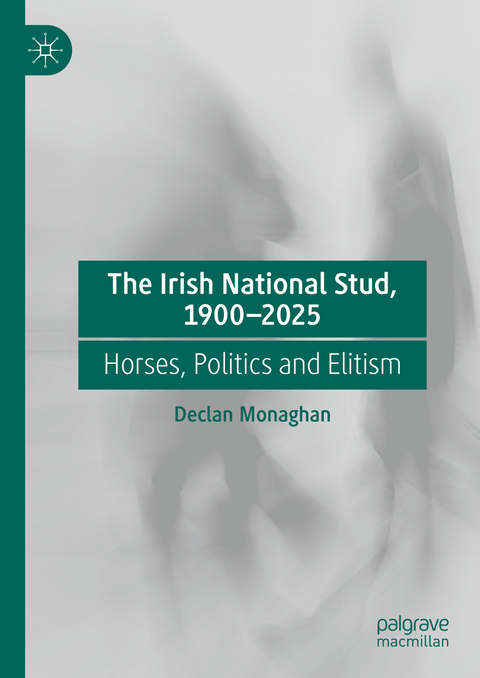 The Irish National Stud, 1900-2025 - Declan Monaghan