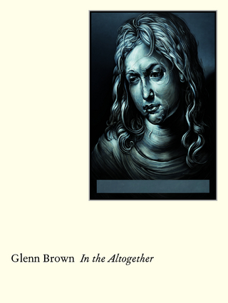 Glenn Brown: In the Altogether