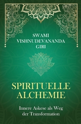 Spirituelle Alchemie - Swami Vishnudevananda Giri