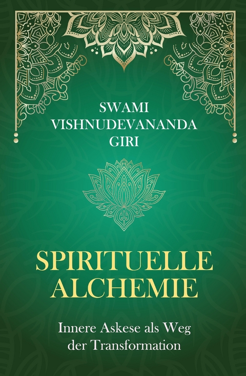 Spirituelle Alchemie - Swami Vishnudevananda Giri