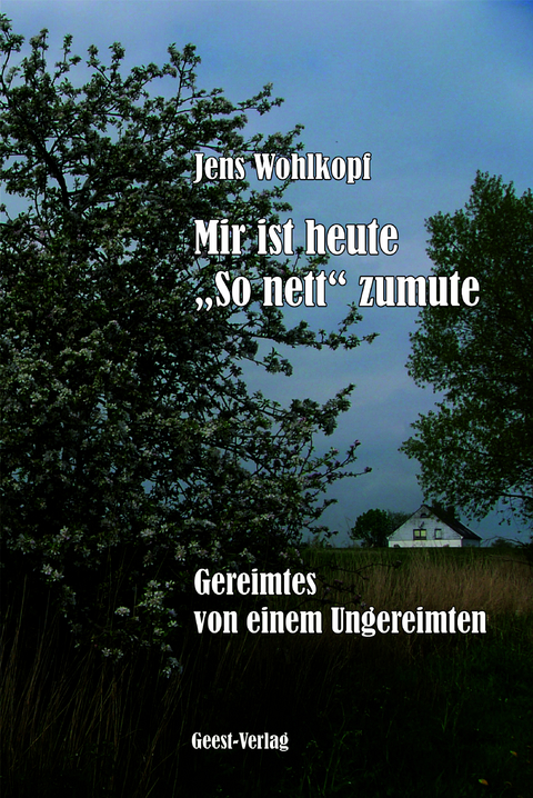 Mir ist heute "So nett" zumute - Jens Wohlkopf