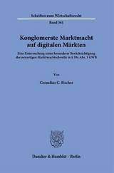Konglomerate Marktmacht auf digitalen M&auml;rkten - Cornelius C. Fischer