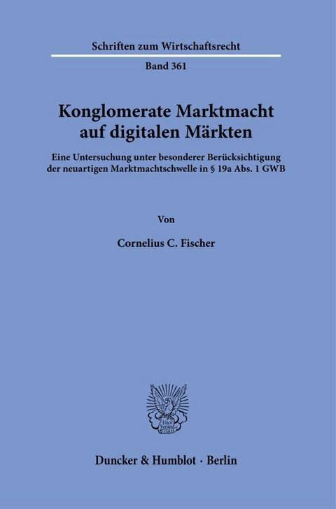 Konglomerate Marktmacht auf digitalen M&auml;rkten - Cornelius C. Fischer
