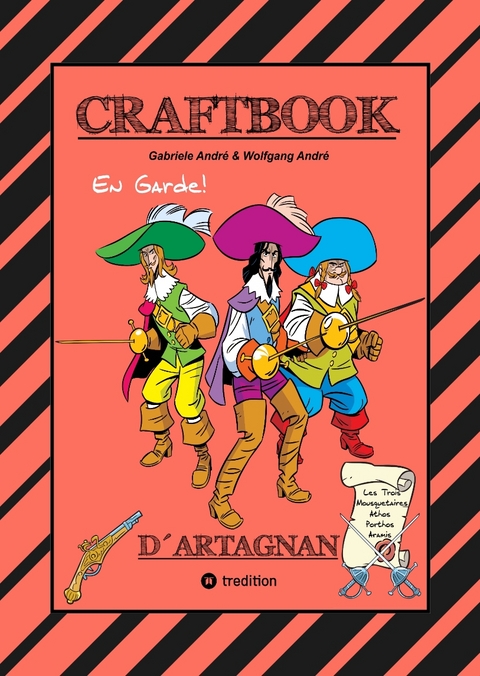 CRAFTBOOK - D&acute;ARTNGNAN - 100 SEITEN TOLLE MUSKETIER MOTIVE - WISSENSWERTES - KNIFFLIGE R&Auml;TSEL & AUFGABEN - SCHL&Ouml;SSER - RITTER - K&Ouml;NIG - ADEL - Gabriele Andr&eacute;, Wolfgang Andr&eacute;