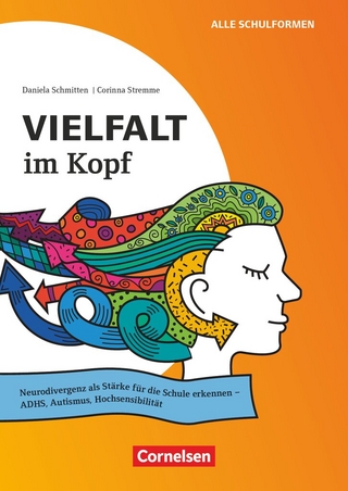 Vielfalt im Kopf - Neurodivergenz als Stärke für die Schule erkennen - ADHS, Autismus, Hochsensibilität