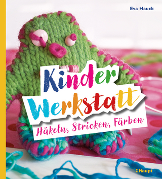 Kinder-Werkstatt Häkeln, Stricken, Färben